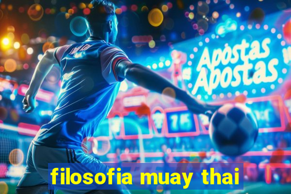 filosofia muay thai